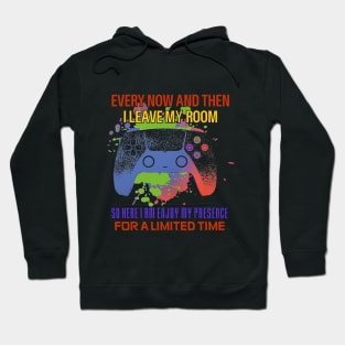 Games Every Now And Then I Leave My Room Gaming Essential T-Shirt Hoodie